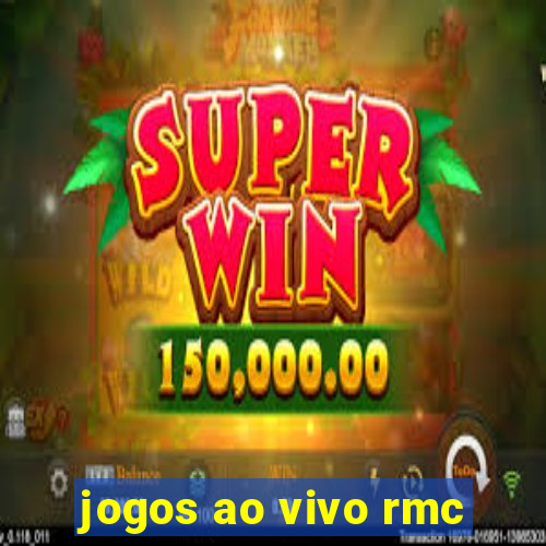 jogos ao vivo rmc